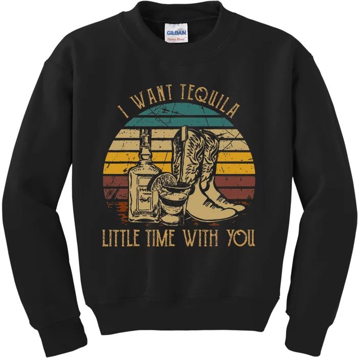 I Want Tequila Little Time With You Cowboy Boots Rodeo Howdy Kids Sweatshirt