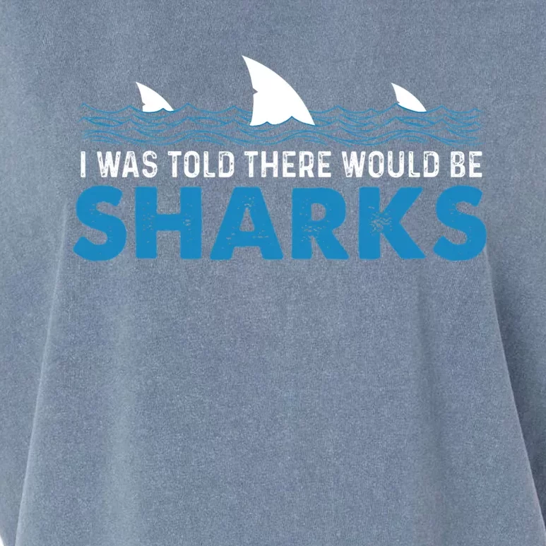 I Was Told There Would Be Sharks Shark Lover Ocean Garment-Dyed Women's Muscle Tee