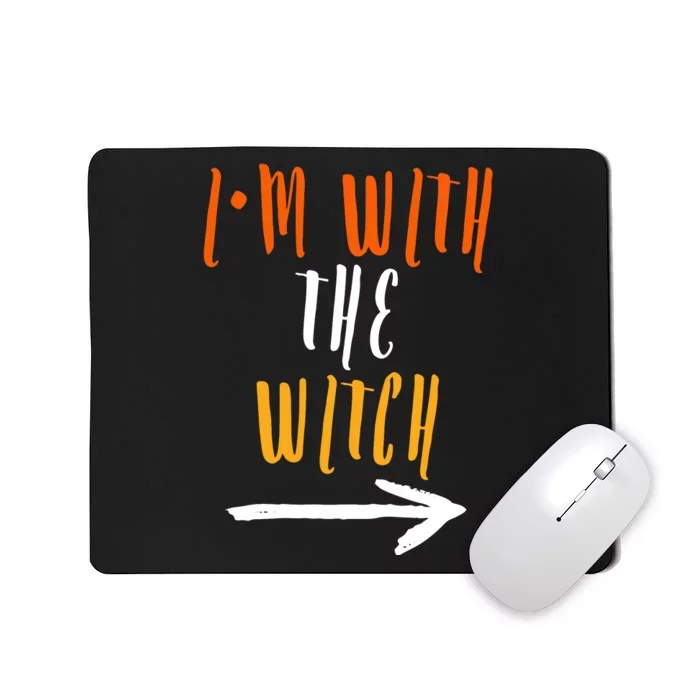 Im With The Witch Funny Halloween Men Halloween Spooky Season His Witch Mousepad