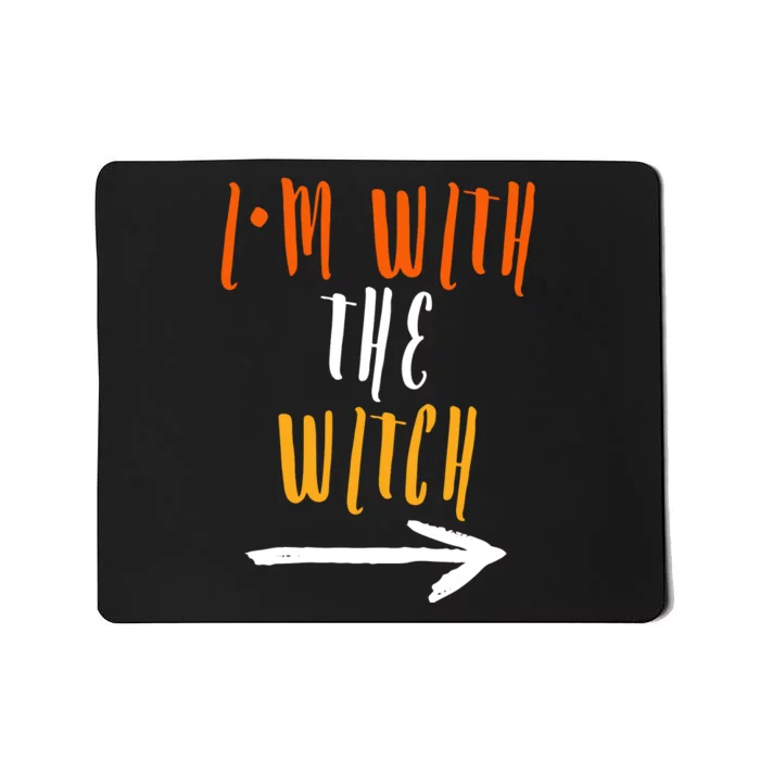 Im With The Witch Funny Halloween Men Halloween Spooky Season His Witch Mousepad