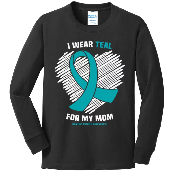 I Wear Teal For My Mom Ovarian Cancer Awareness Kids Long Sleeve Shirt