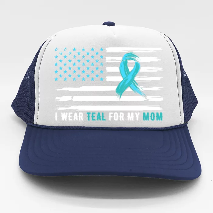 I Wear Teal For My Mom Cervical Cancer Awareness Gift Trucker Hat