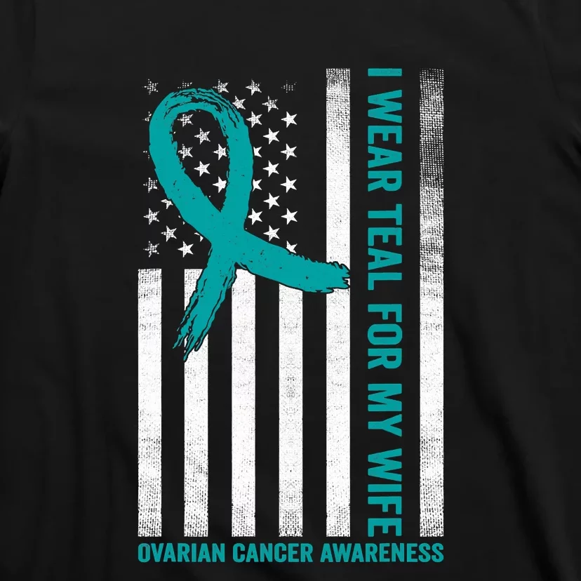 I Wear Teal For My Wife Ovarian Cancer Awareness T-Shirt