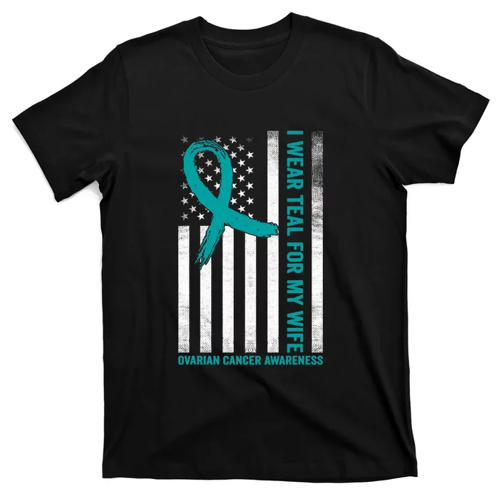 I Wear Teal For My Wife Ovarian Cancer Awareness T-Shirt