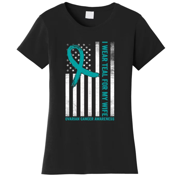 I Wear Teal For My Wife Ovarian Cancer Awareness Women's T-Shirt