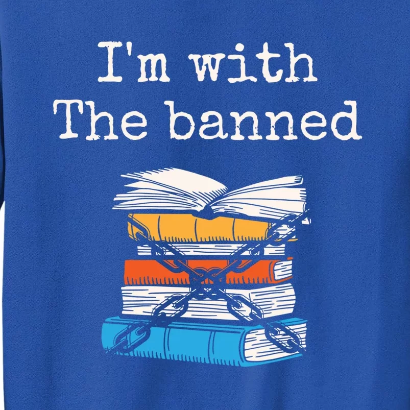 Im With The Banned Book Readeder Bookworm Book Lover Gift Sweatshirt