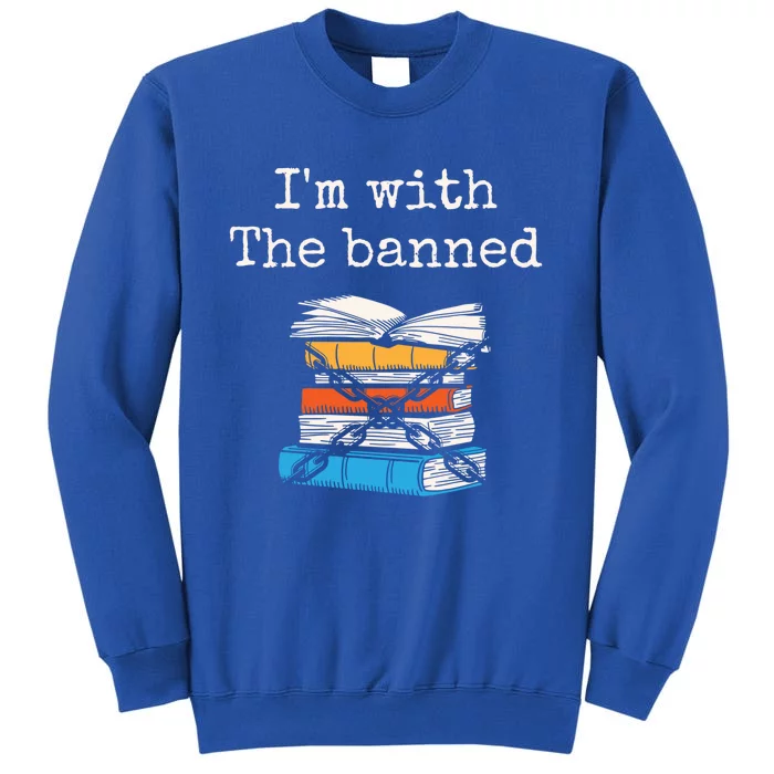 Im With The Banned Book Readeder Bookworm Book Lover Gift Sweatshirt