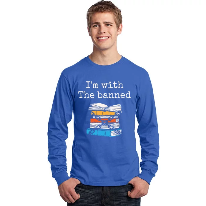 Im With The Banned Book Readeder Bookworm Book Lover Gift Tall Long Sleeve T-Shirt