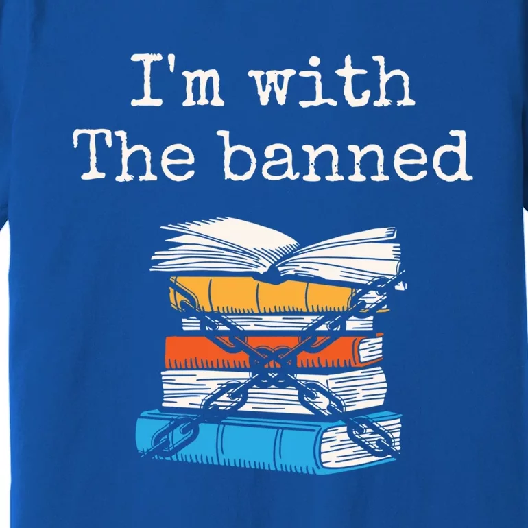 Im With The Banned Book Readeder Bookworm Book Lover Gift Premium T-Shirt