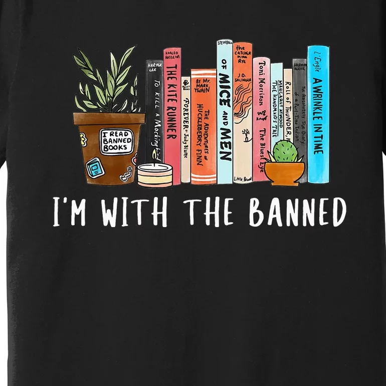 I'm with The Banned Books I Read Banned Books Lovers Premium T-Shirt