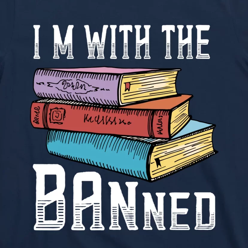 I'm With The Banned Funny Book Readers I Read Banned Books T-Shirt