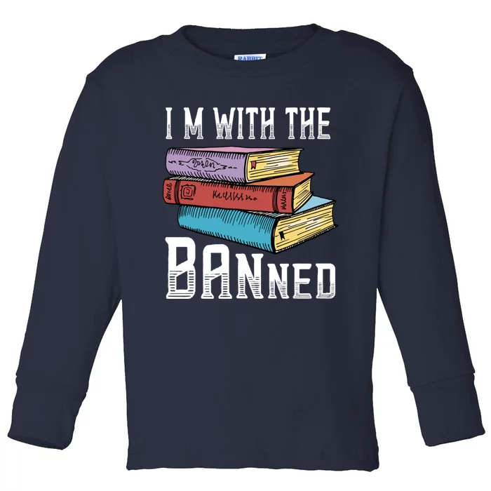 I'm With The Banned Funny Book Readers I Read Banned Books Toddler Long Sleeve Shirt