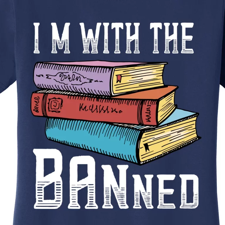 I'm With The Banned Funny Book Readers I Read Banned Books Women's T-Shirt