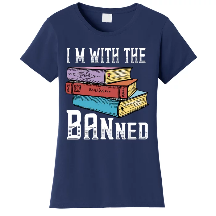 I'm With The Banned Funny Book Readers I Read Banned Books Women's T-Shirt