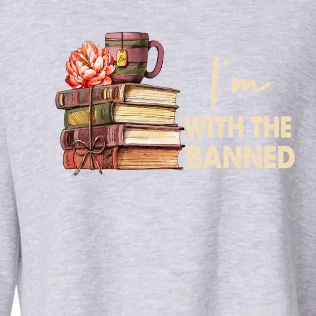 Im With The Banned Books I Read Banned Books Lovers Gift Cropped Pullover Crew