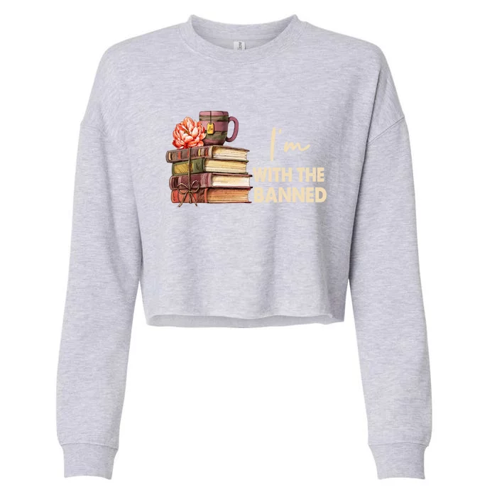 Im With The Banned Books I Read Banned Books Lovers Gift Cropped Pullover Crew