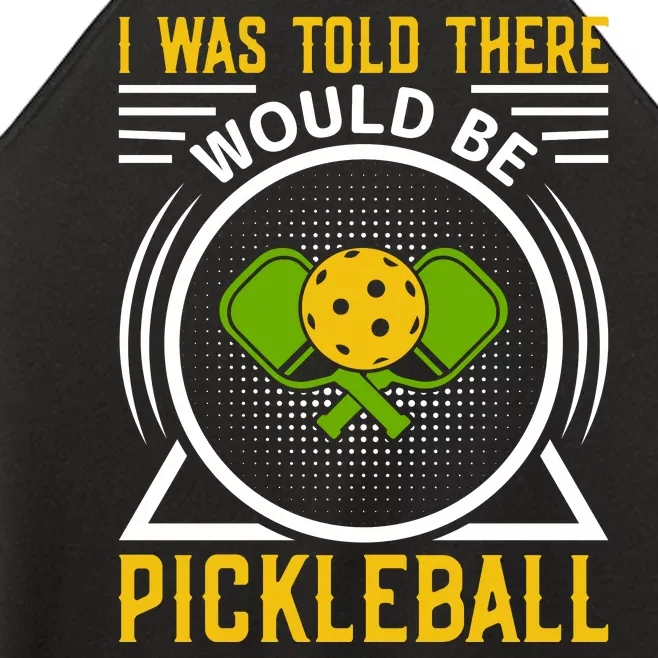 I Was Told There Would Be Pickleball Women’s Perfect Tri Rocker Tank