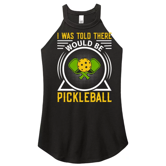 I Was Told There Would Be Pickleball Women’s Perfect Tri Rocker Tank