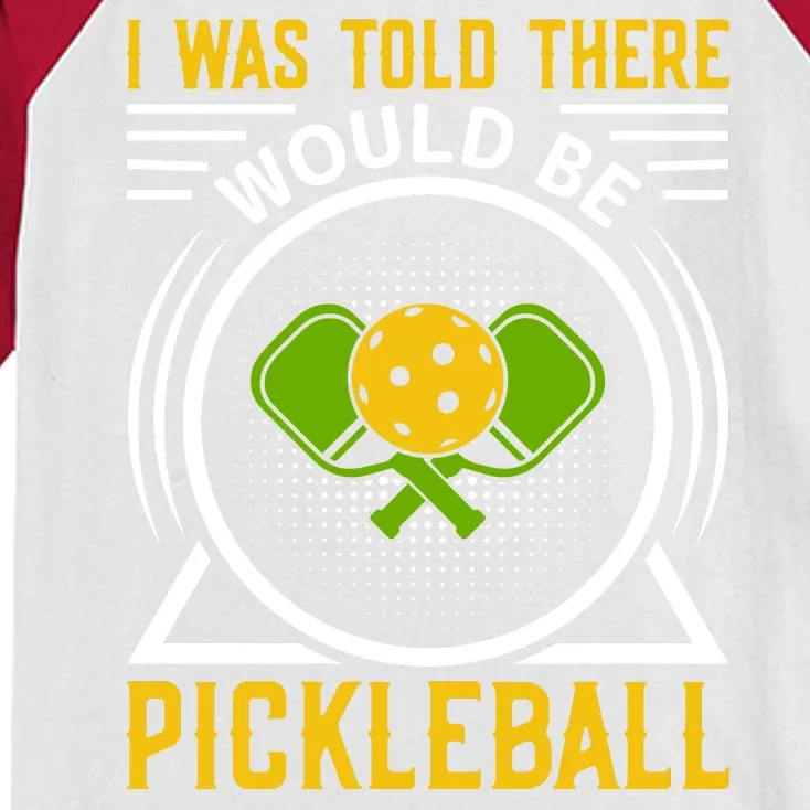 I Was Told There Would Be Pickleball Kids Colorblock Raglan Jersey