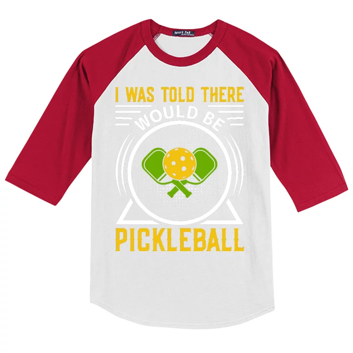 I Was Told There Would Be Pickleball Kids Colorblock Raglan Jersey