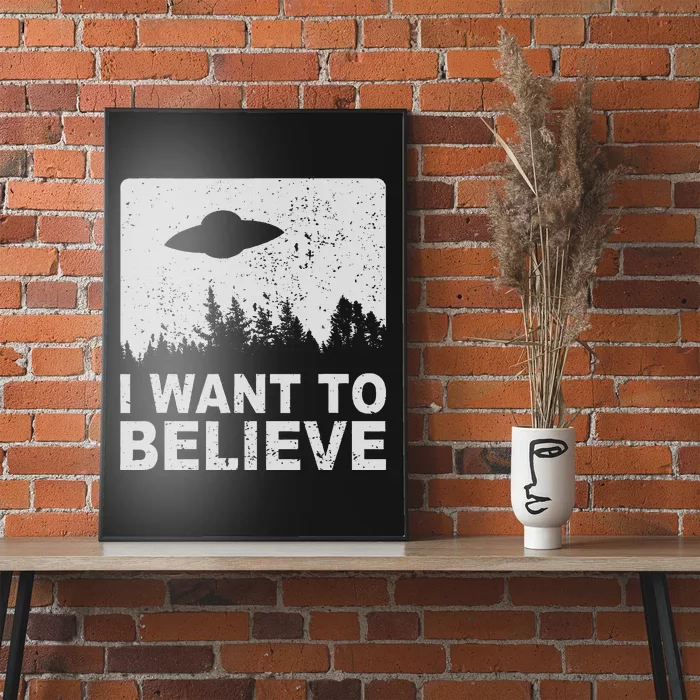 I Want To Believe I Aliens Ufo Area 51 Roswell Poster