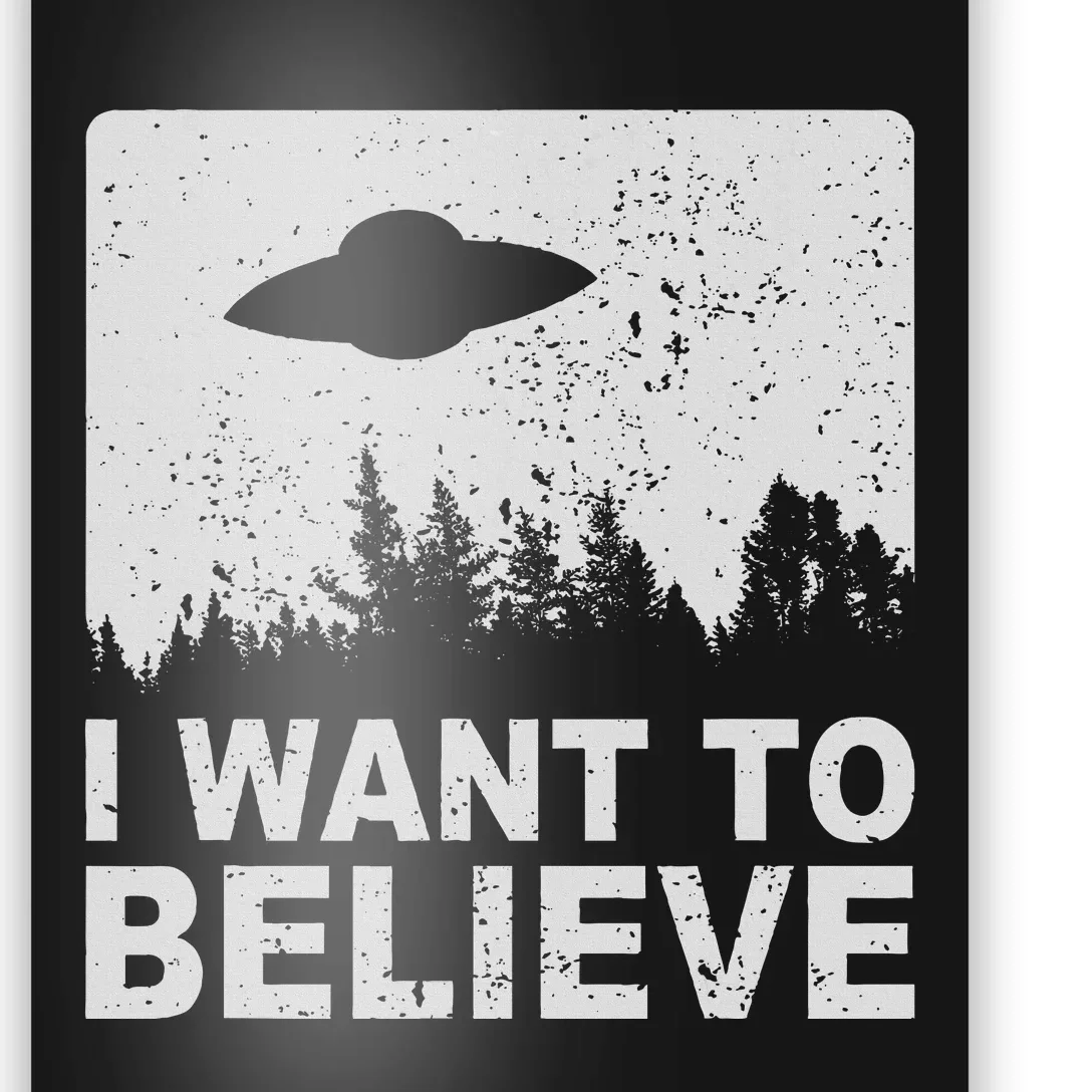 I Want To Believe I Aliens Ufo Area 51 Roswell Poster