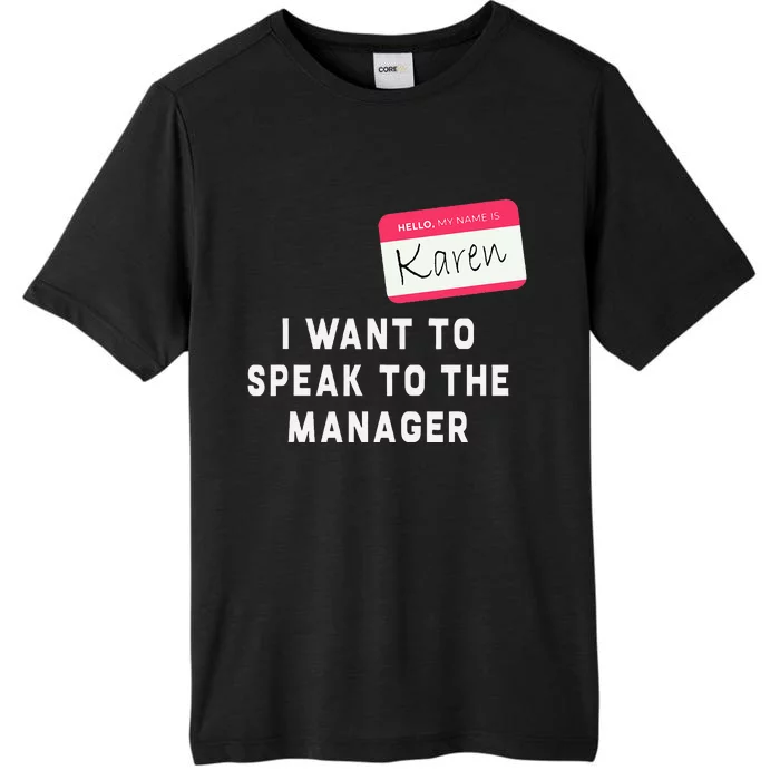 I Want To Speak To The Manager Karen Halloween Costume ChromaSoft Performance T-Shirt