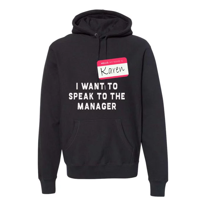 I Want To Speak To The Manager Karen Halloween Costume Premium Hoodie