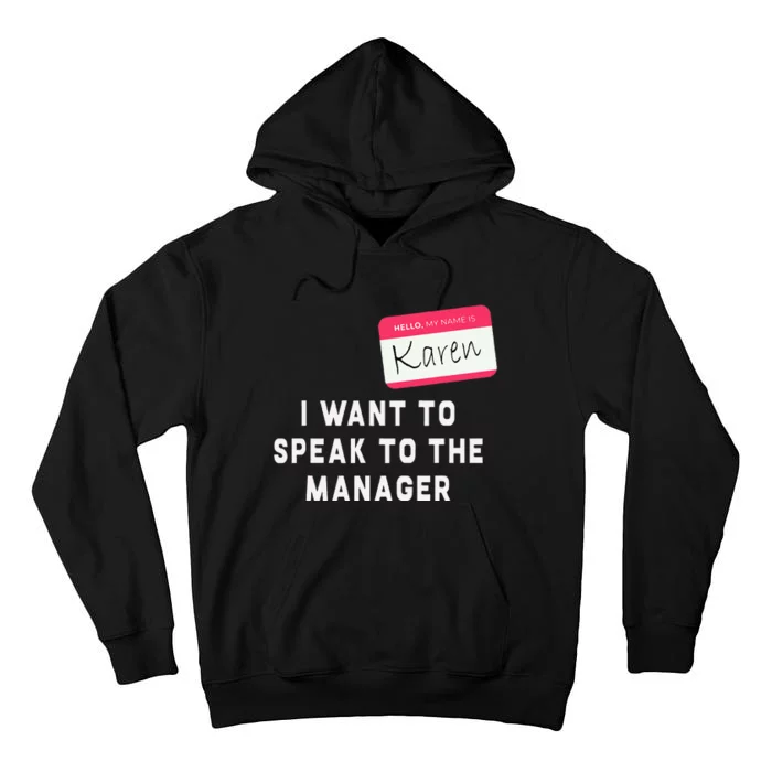 I Want To Speak To The Manager Karen Halloween Costume Tall Hoodie