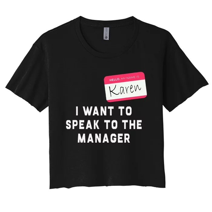 I Want To Speak To The Manager Karen Halloween Costume Women's Crop Top Tee