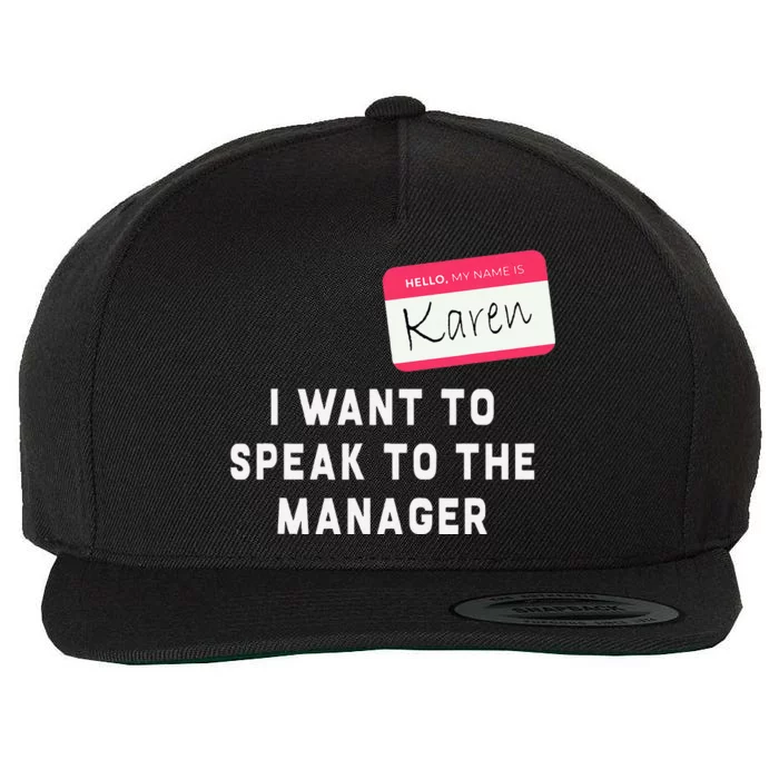 I Want To Speak To The Manager Karen Halloween Costume Wool Snapback Cap