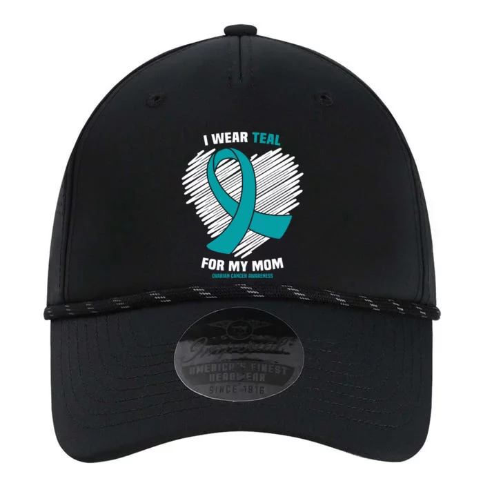 I Wear Teal For My Mom Ovarian Cancer Awareness Gift Performance The Dyno Cap