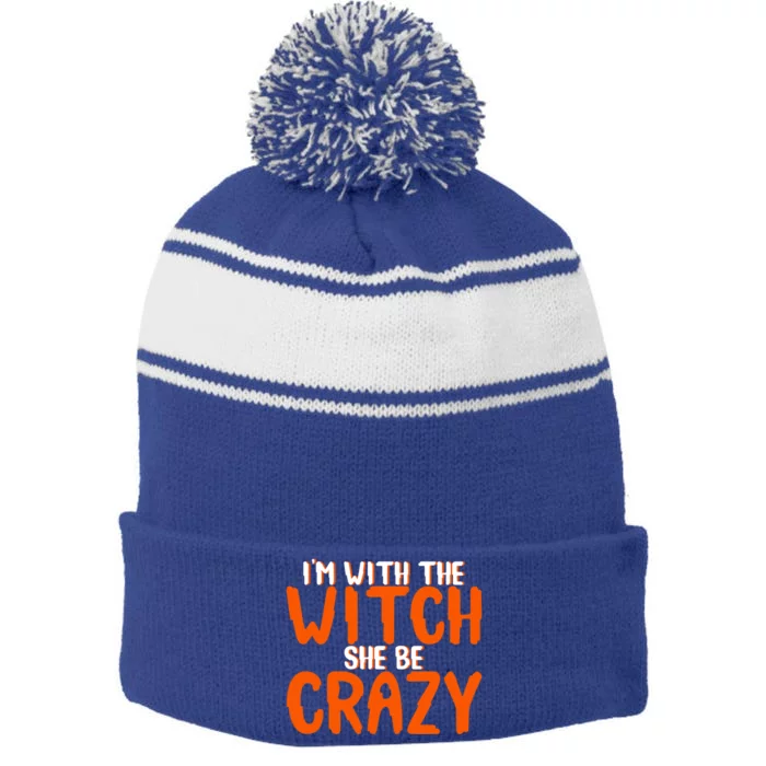 Im With The Witch She Be Crazy Gift Stripe Pom Pom Beanie