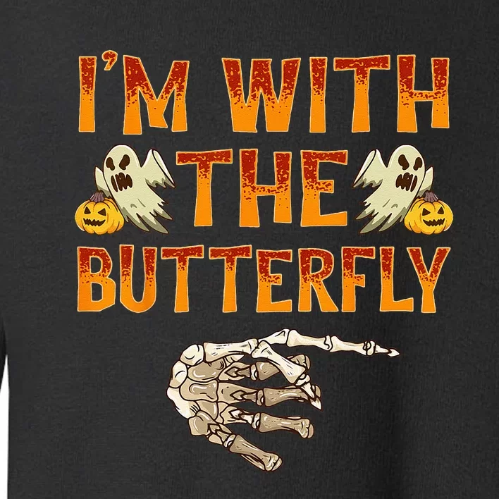 Im With The Butterfly Costume Funny Halloween Couple Toddler Sweatshirt