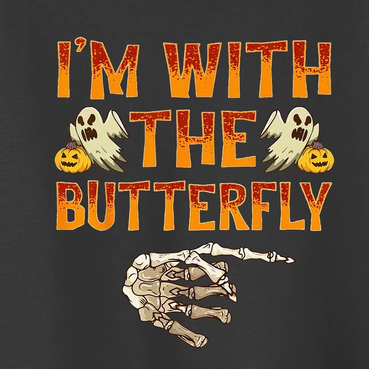 Im With The Butterfly Costume Funny Halloween Couple Toddler T-Shirt