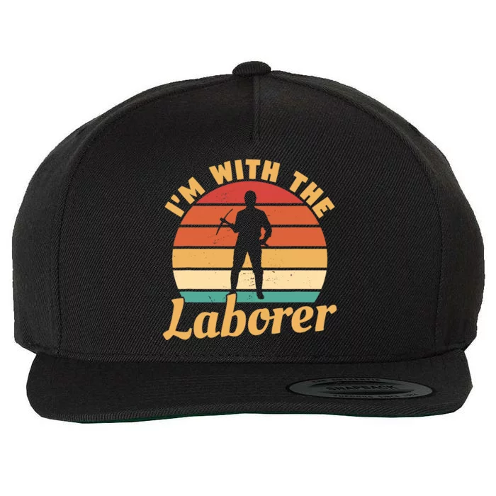 I'm With The Laborer Skilled Union Worker Wool Snapback Cap