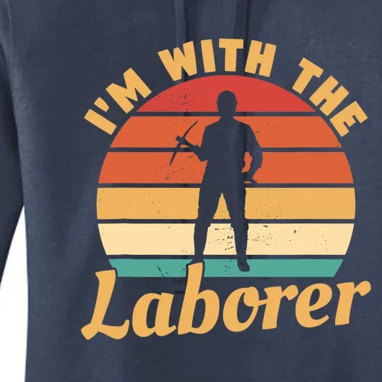 I'm With The Laborer Skilled Union Worker Women's Pullover Hoodie