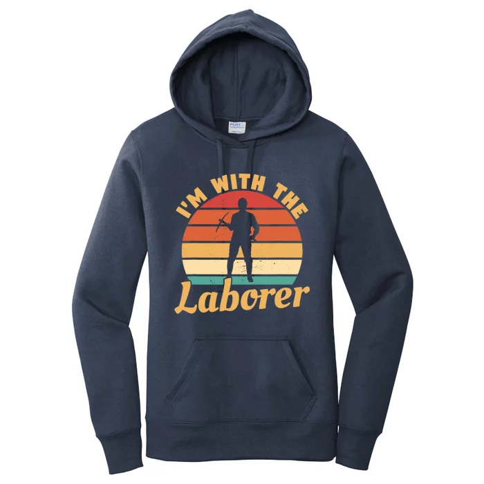 I'm With The Laborer Skilled Union Worker Women's Pullover Hoodie