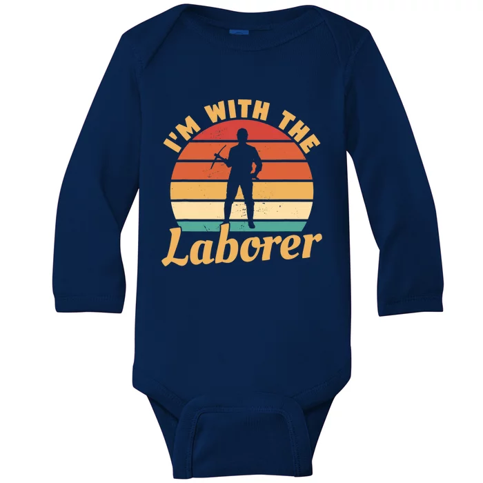 I'm With The Laborer Skilled Union Worker Baby Long Sleeve Bodysuit