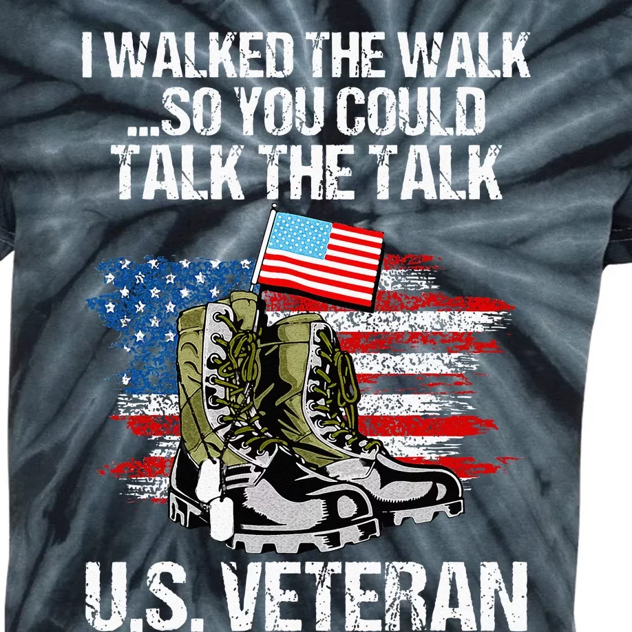 I Walked The Walk So You Could Talk The Talk U.S. Veteran Kids Tie-Dye T-Shirt