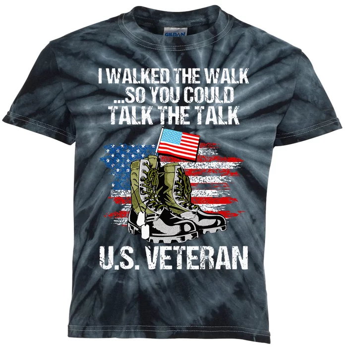 I Walked The Walk So You Could Talk The Talk U.S. Veteran Kids Tie-Dye T-Shirt