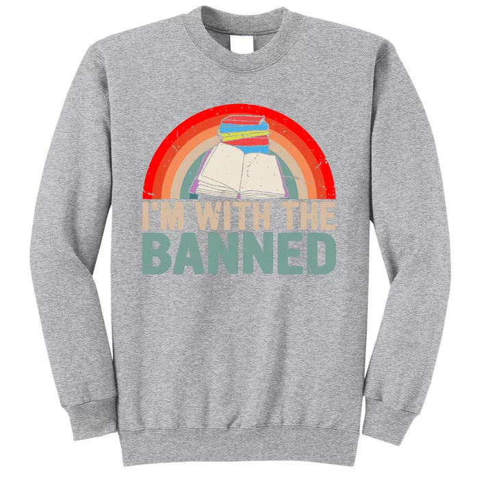 Im With The Banned Read Banned Books Lover Bookworm Tall Sweatshirt