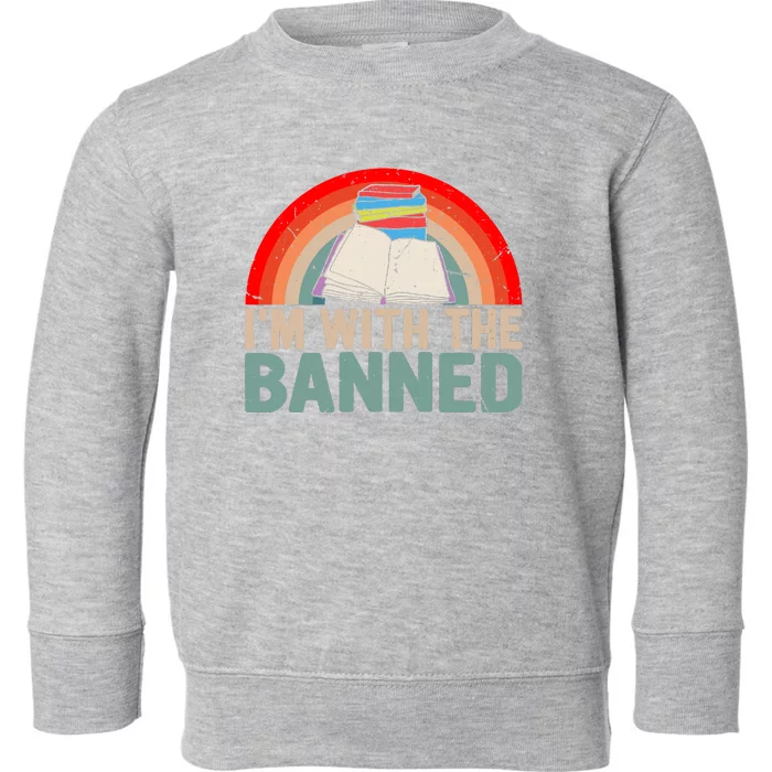 Im With The Banned Read Banned Books Lover Bookworm Toddler Sweatshirt