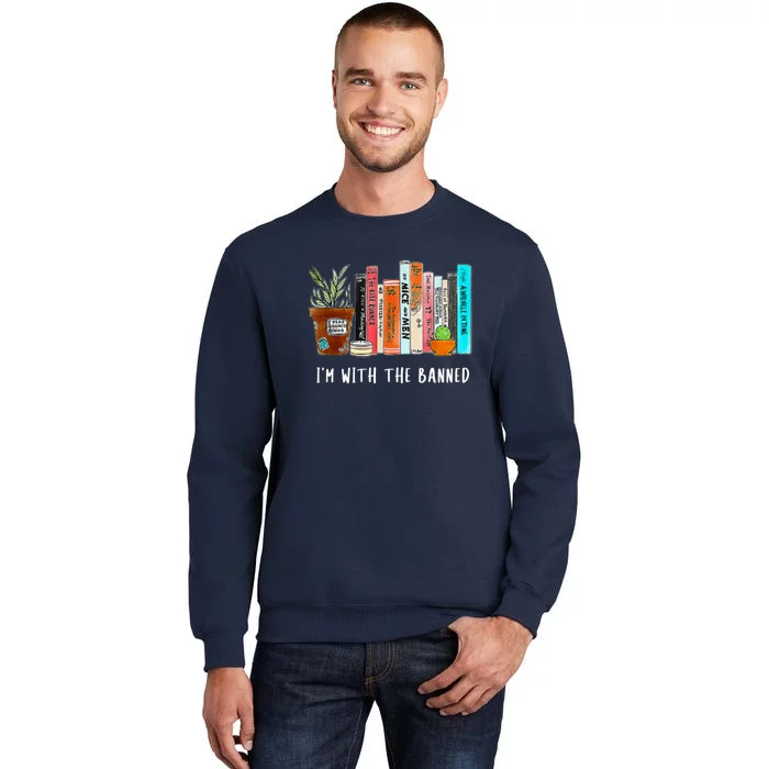 I'm With The Banned Books I Read Banned Books Lovers Tall Sweatshirt