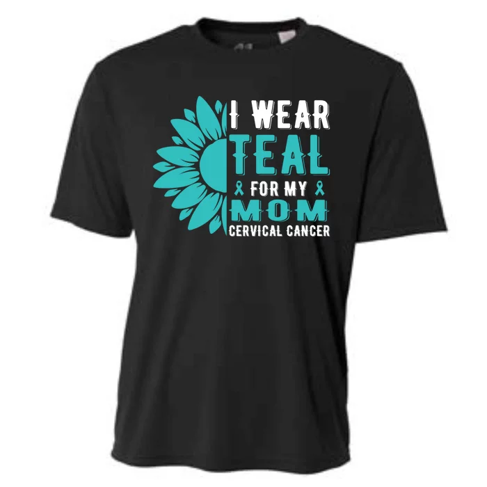 I Wear Teal For My Mom Cervical Cancer Awareness Gift Cooling Performance Crew T-Shirt