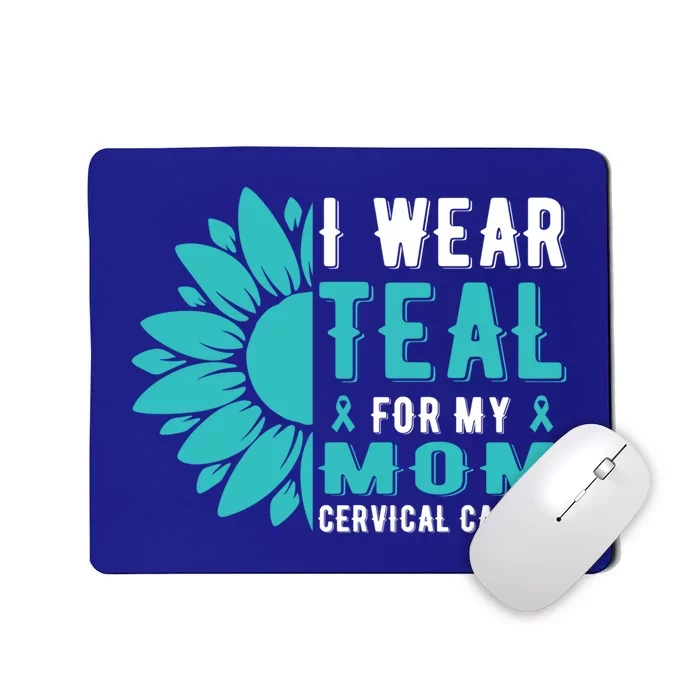 I Wear Teal For My Mom Cervical Cancer Awareness Gift Mousepad