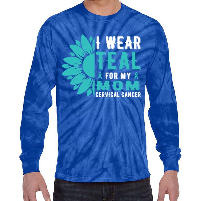 I Wear Teal For My Mom Cervical Cancer Awareness Gift Tie-Dye Long Sleeve Shirt