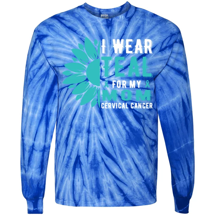 I Wear Teal For My Mom Cervical Cancer Awareness Gift Tie-Dye Long Sleeve Shirt