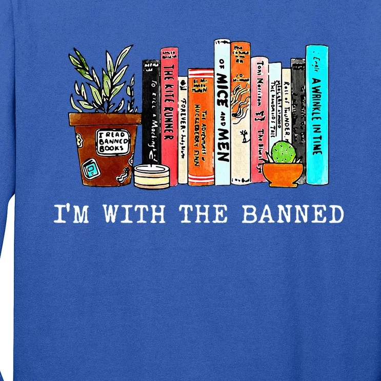 IM With The Banned Books I Read Banned Books Lovers Long Sleeve Shirt