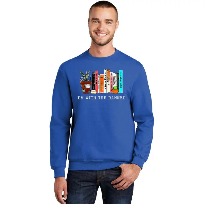 IM With The Banned Books I Read Banned Books Lovers Tall Sweatshirt